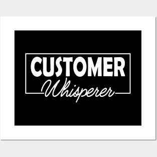 Customer Service - Customer whisperer Posters and Art